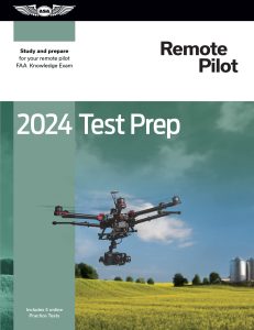 2024 Remote Pilot Test Prep: Study and prepare for your remote pilot FAA Knowledge Exam (ASA Test Prep Series)